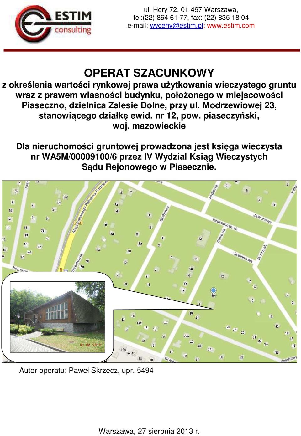 com OPERAT SZACUNKOWY z określenia wartości rynkowej prawa użytkowania wieczystego gruntu wraz z prawem własności budynku, położonego w miejscowości