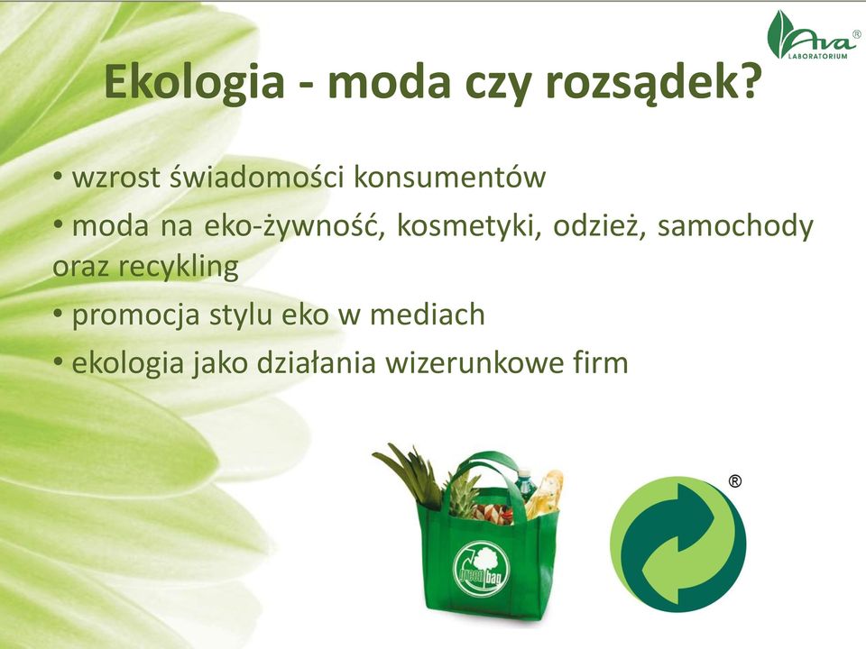 eko-żywność, kosmetyki, odzież, samochody oraz