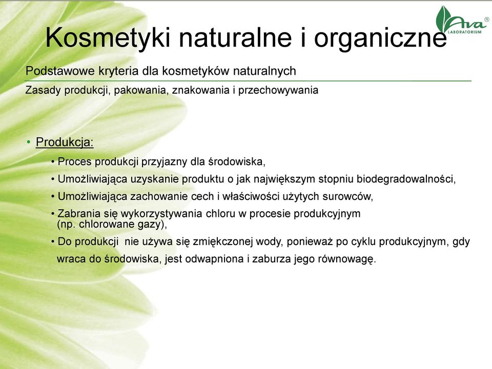 Umożliwiająca zachowanie cech i właściwości użytych surowców, Zabrania się wykorzystywania chloru w procesie produkcyjnym (np.