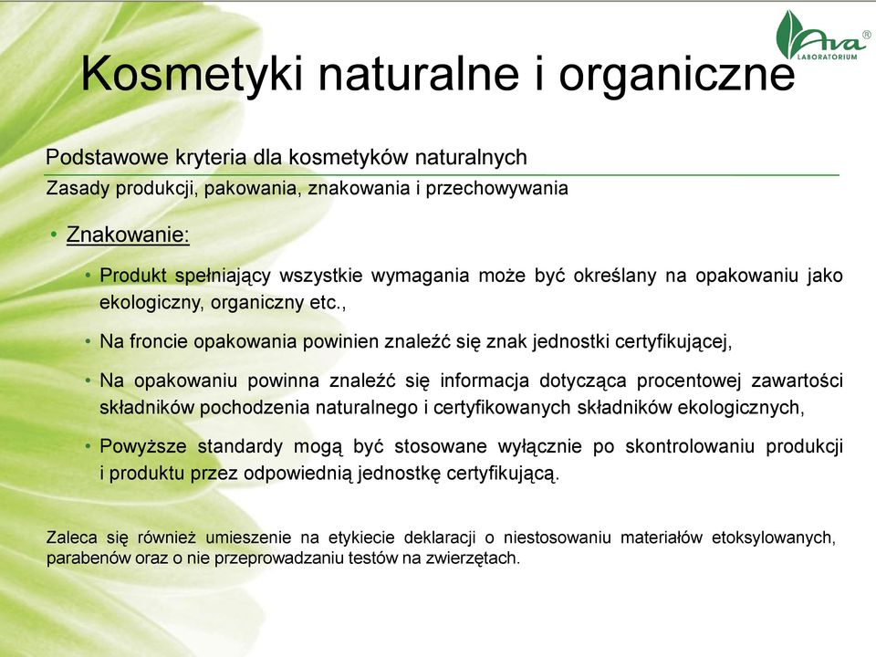 , Na froncie opakowania powinien znaleźć się znak jednostki certyfikującej, Na opakowaniu powinna znaleźć się informacja dotycząca procentowej zawartości składników pochodzenia naturalnego i