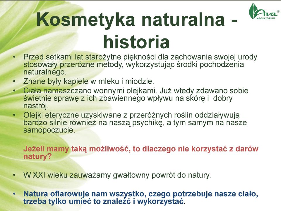 Olejki eteryczne uzyskiwane z przeróżnych roślin oddziaływują bardzo silnie również na naszą psychikę, a tym samym na nasze samopoczucie.