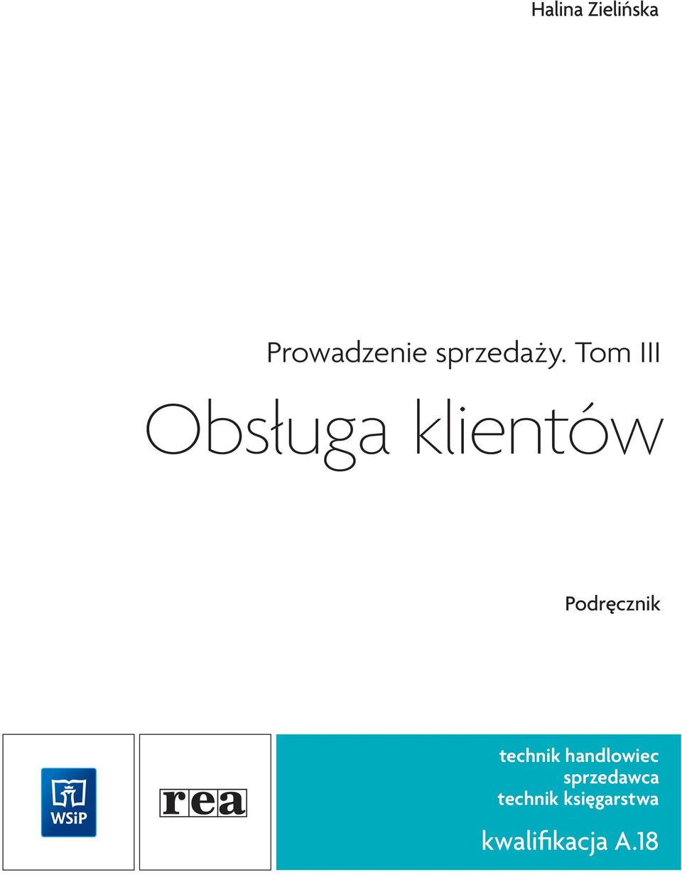 sprzedawca, technik handlowiec, technik księgarstwa do kwalifikacji Prowadzenie