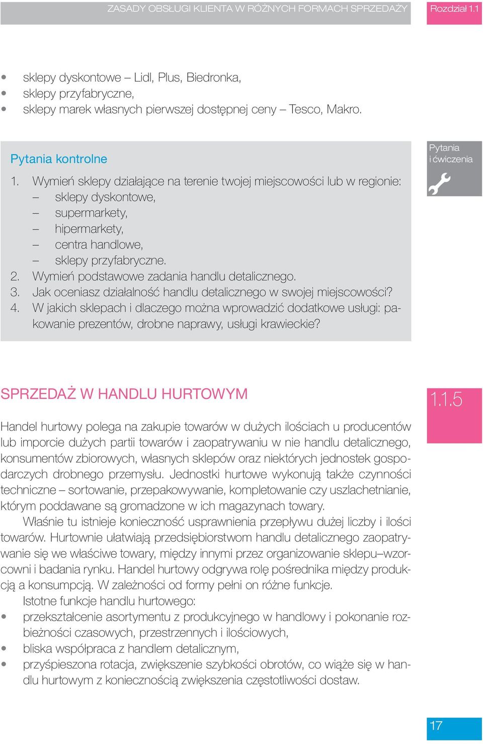 Wymień podstawowe zadania handlu detalicznego. 3. Jak oceniasz działalność handlu detalicznego w swojej miejscowości? 4.