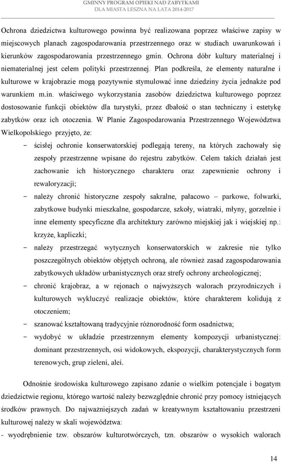 Plan podkreśla, że elementy naturalne i kulturowe w krajobrazie mogą pozytywnie stymulować inn