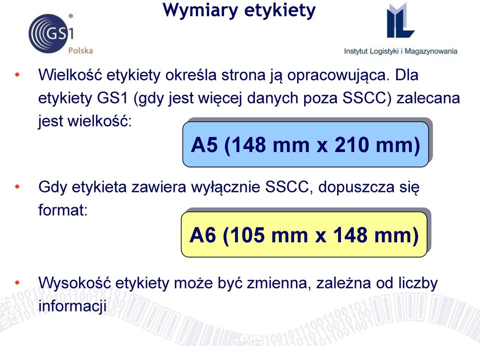 A5 (148 mm x 210 mm) Gdy etykieta zawiera wyłącznie SSCC, dopuszcza się