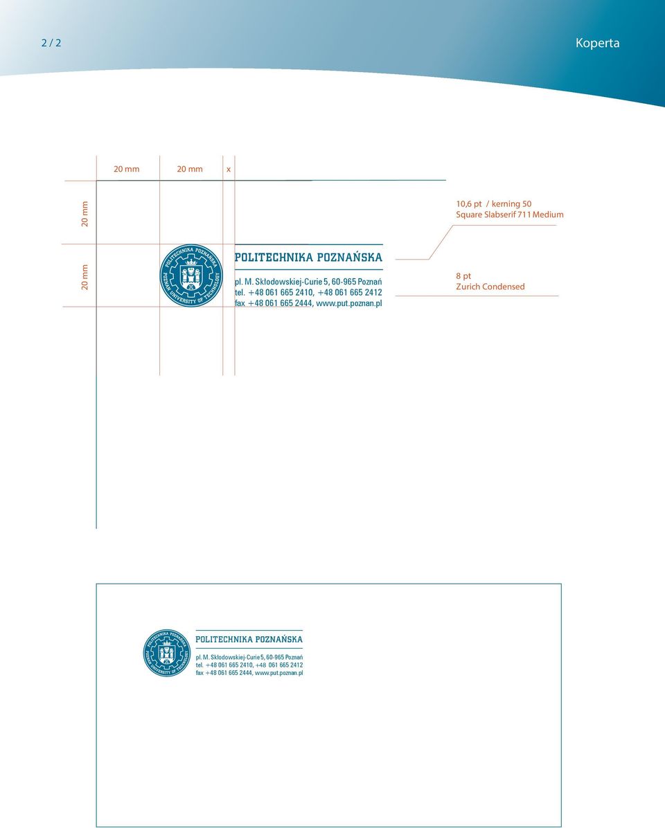 +48 061 665 2410, +48 061 665 2412 fax +48 061 665 2444, www.put.poznan.