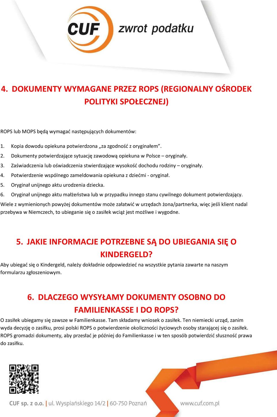 Potwierdzenie wspólnego zameldowania opiekuna z dziećmi - oryginał. 5. Oryginał unijnego aktu urodzenia dziecka. 6.