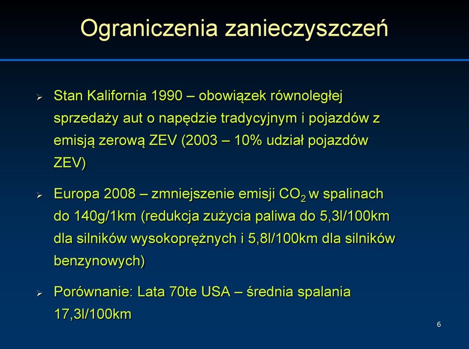 emisji CO 2 w spalinach do 140g/1km (redukcja zużycia paliwa do 5,3l/100km dla silników