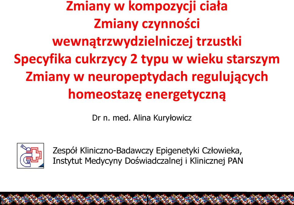 regulujących homeostazę energetyczną Dr n. med.