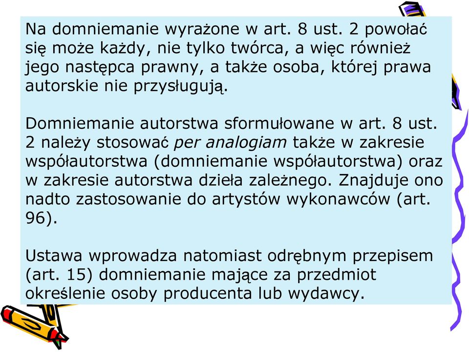 Domniemanie autorstwa sformułowane w art. 8 ust.