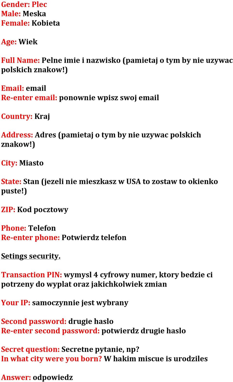 ) City: Miasto State: Stan (jezeli nie mieszkasz w USA to zostaw to okienko puste!) ZIP: Kod pocztowy Phone: Telefon Re- enter phone: Potwierdz telefon Setings security.