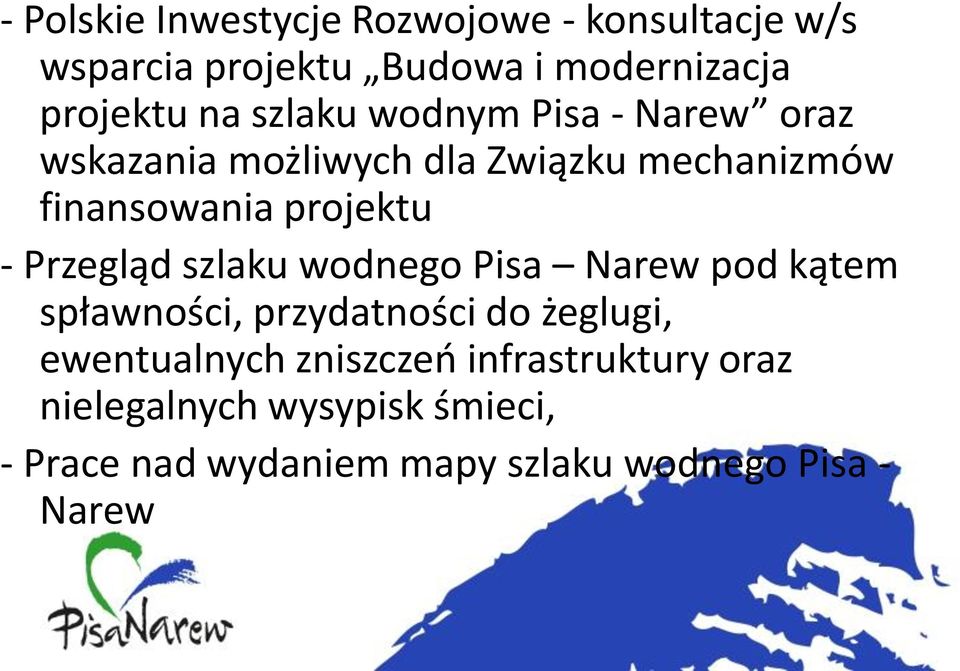 Przegląd szlaku wodnego Pisa Narew pod kątem spławności, przydatności do żeglugi, ewentualnych