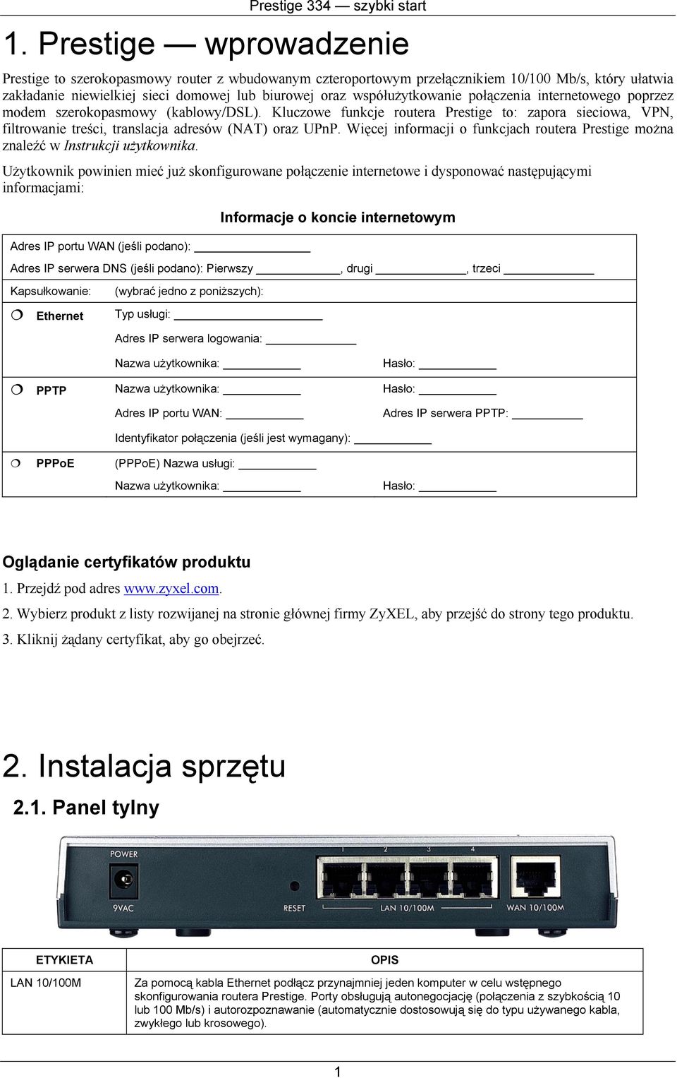 Kluczowe funkcje routera Prestige to: zapora sieciowa, VPN, filtrowanie treści, translacja adresów (NAT) oraz UPnP.