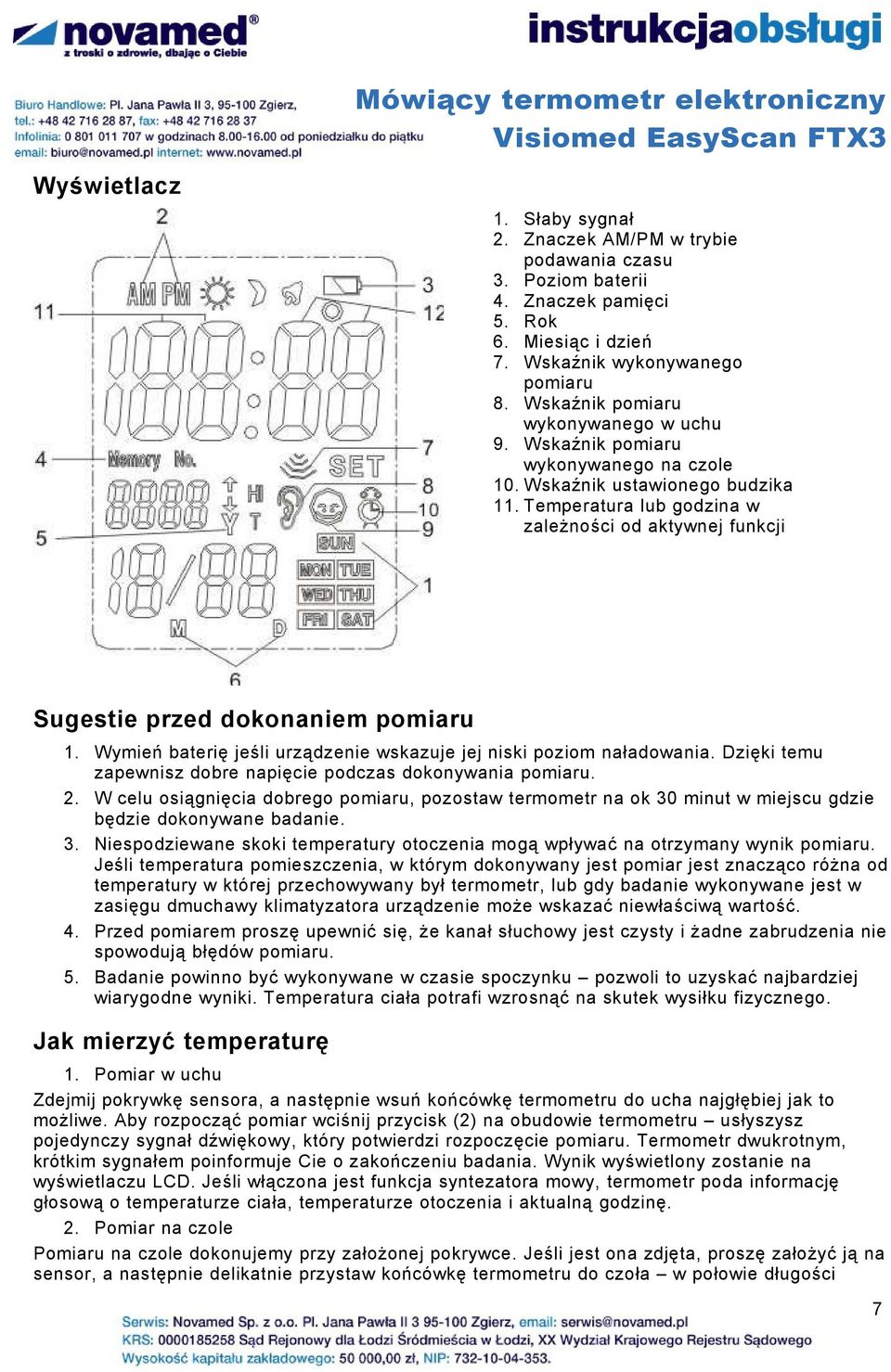 Temperatura lub godzina w zależności od aktywnej funkcji Sugestie przed dokonaniem pomiaru 1. Wymień baterię jeśli urządzenie wskazuje jej niski poziom naładowania.