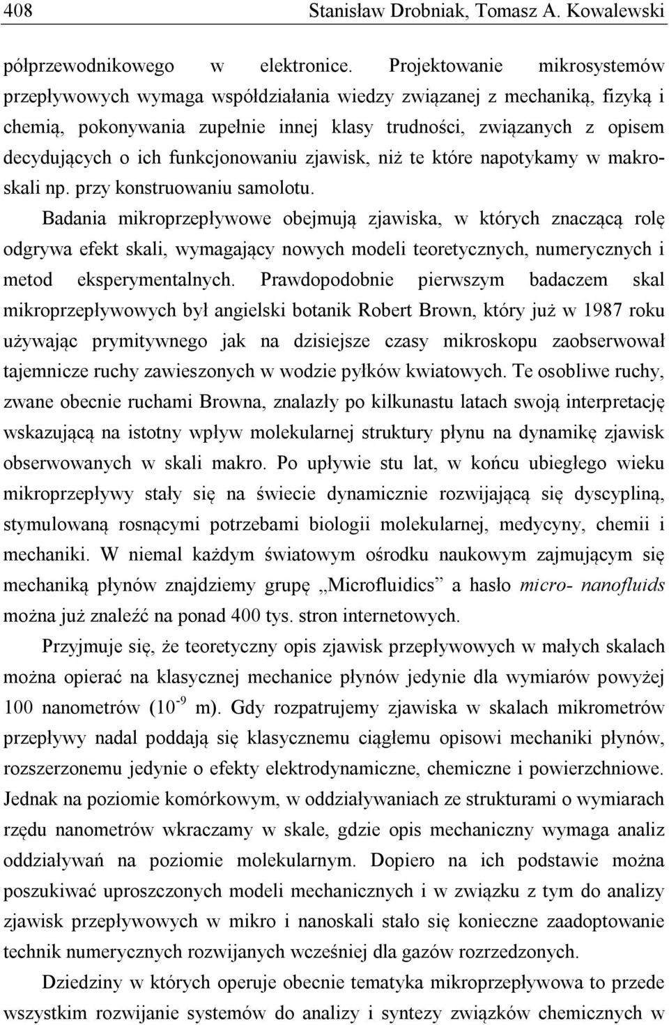 funkcjonowaniu zjawisk, niż te które napotykamy w makroskali np. przy konstruowaniu samolotu.