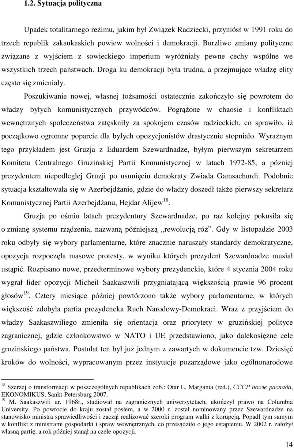 Droga ku demokracji była trudna, a przejmujące władzę elity często się zmieniały.