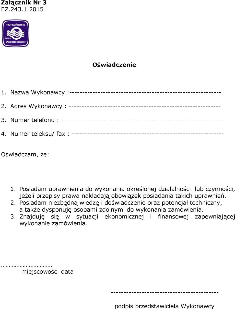 Posiadam uprawnienia do wykonania określonej działalności lub czynności, jeżeli przepisy prawa nakładają obowiązek posiadania takich uprawnień. 2.