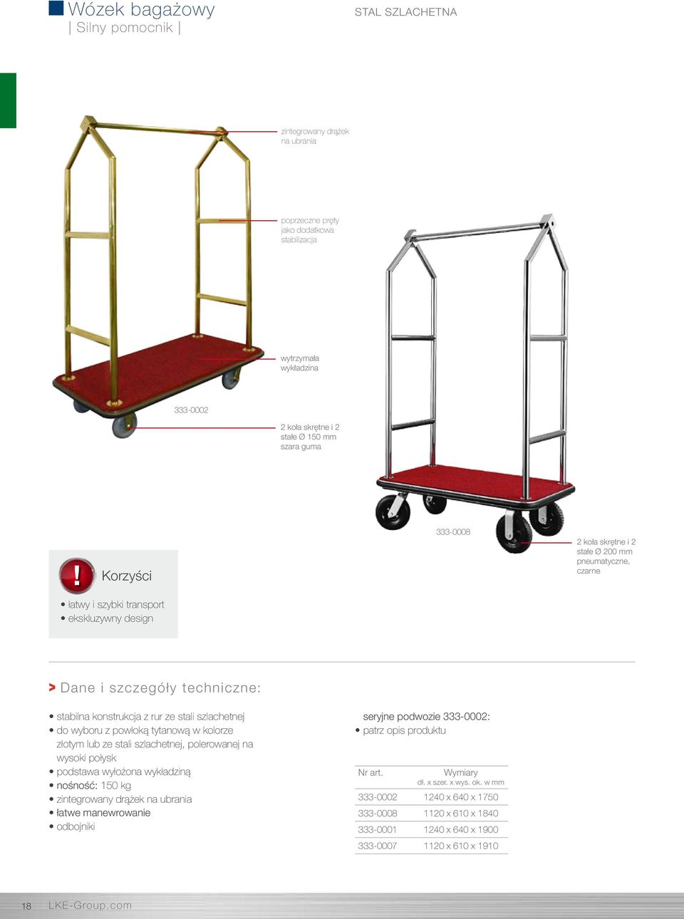 Korzyści łatwy i szybki transport ekskluzywny design 333-0008 2 koła skrętne i 2 stałe Ø 200 mm pneumatyczne, czarne stabilna konstrukcja z rur ze stali szlachetnej do wyboru z powłoką