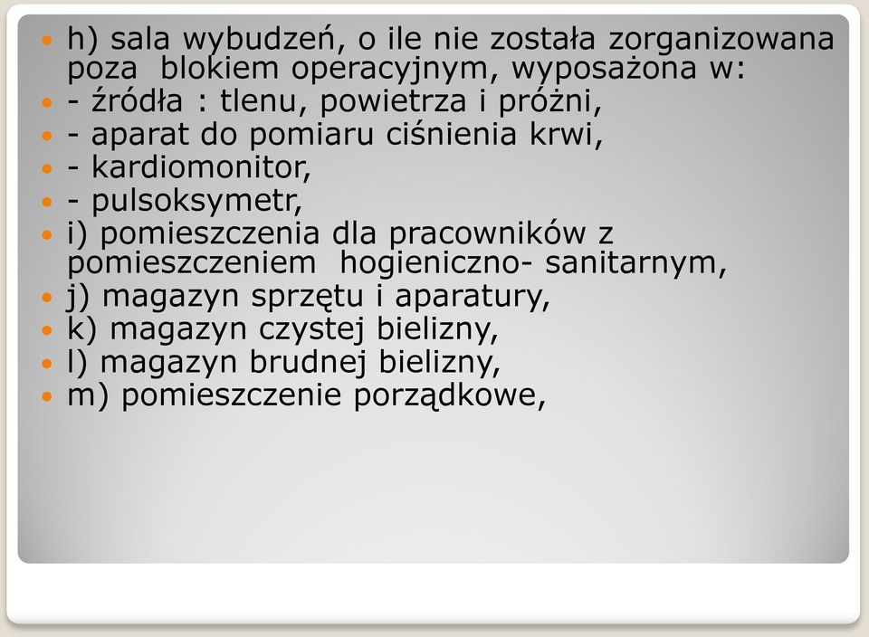 pulsoksymetr, i) pomieszczenia dla pracowników z pomieszczeniem hogieniczno- sanitarnym, j)