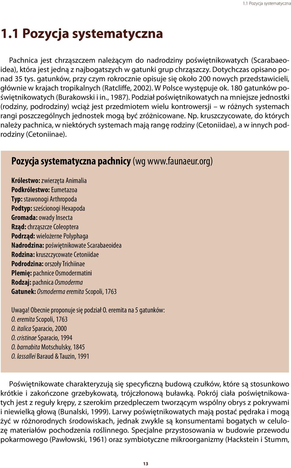 180 gatunków poświętnikowatych (Burakowski i in., 1987).