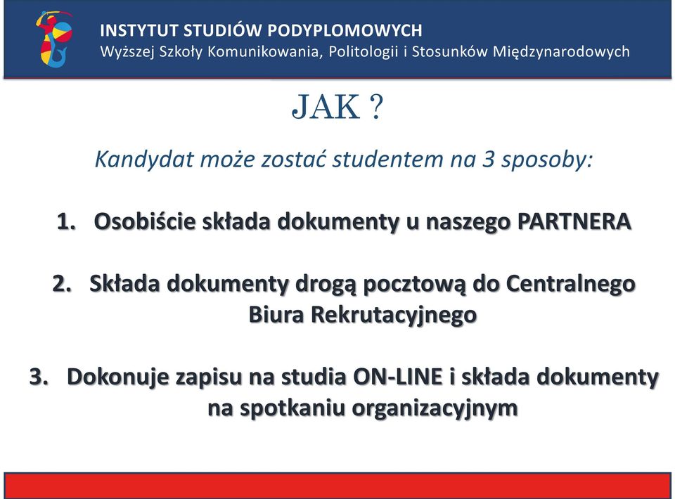 Składa dokumenty drogą pocztową do Centralnego Biura