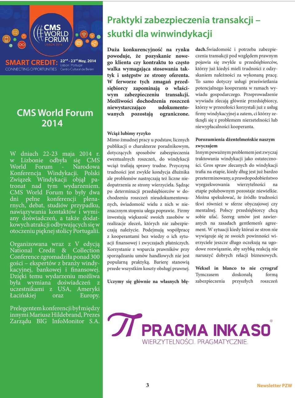 CMS World Forum to były dwa dni pełne konferencji plenarnych, debat, studiów przypadku, nawiązywania kontaktów i wymiany doświadczeń, a także dodatkowych atrakcji odbywających się w otoczeniu pięknej