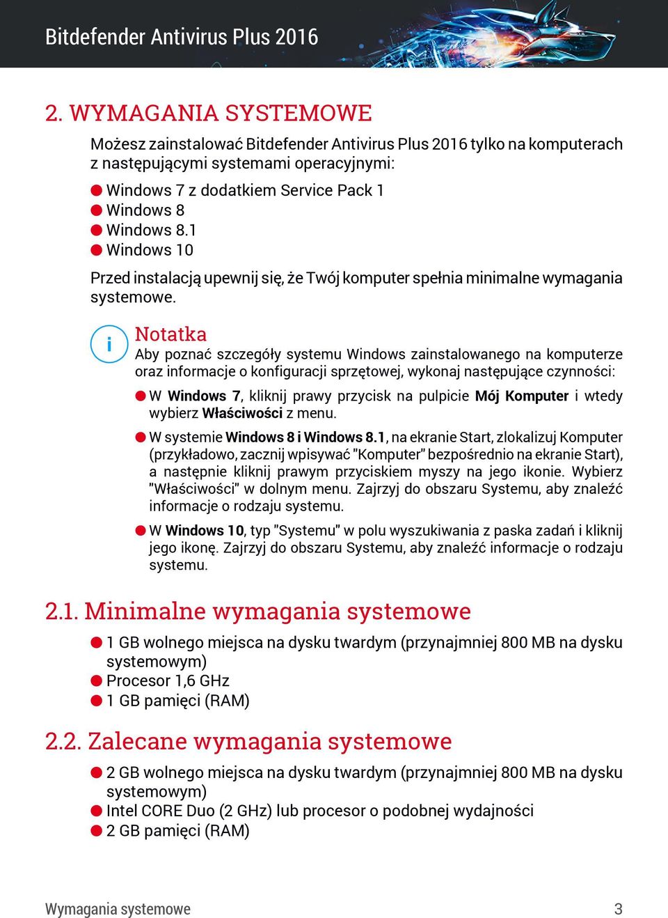 Notatka Aby poznać szczegóły systemu Windows zainstalowanego na komputerze oraz informacje o konfiguracji sprzętowej, wykonaj następujące czynności: W Windows 7, kliknij prawy przycisk na pulpicie