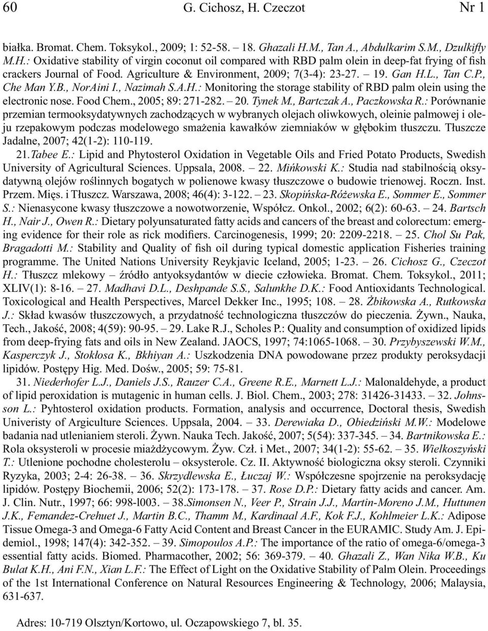 Food Chem., 2005; 89: 271-282. 20. Tynek M., Bartczak A., Paczkowska R.