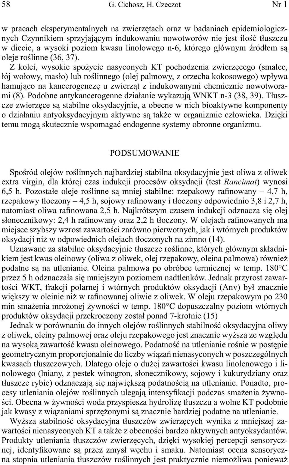 linolowego n-6, którego głównym źródłem są oleje roślinne (36, 37).