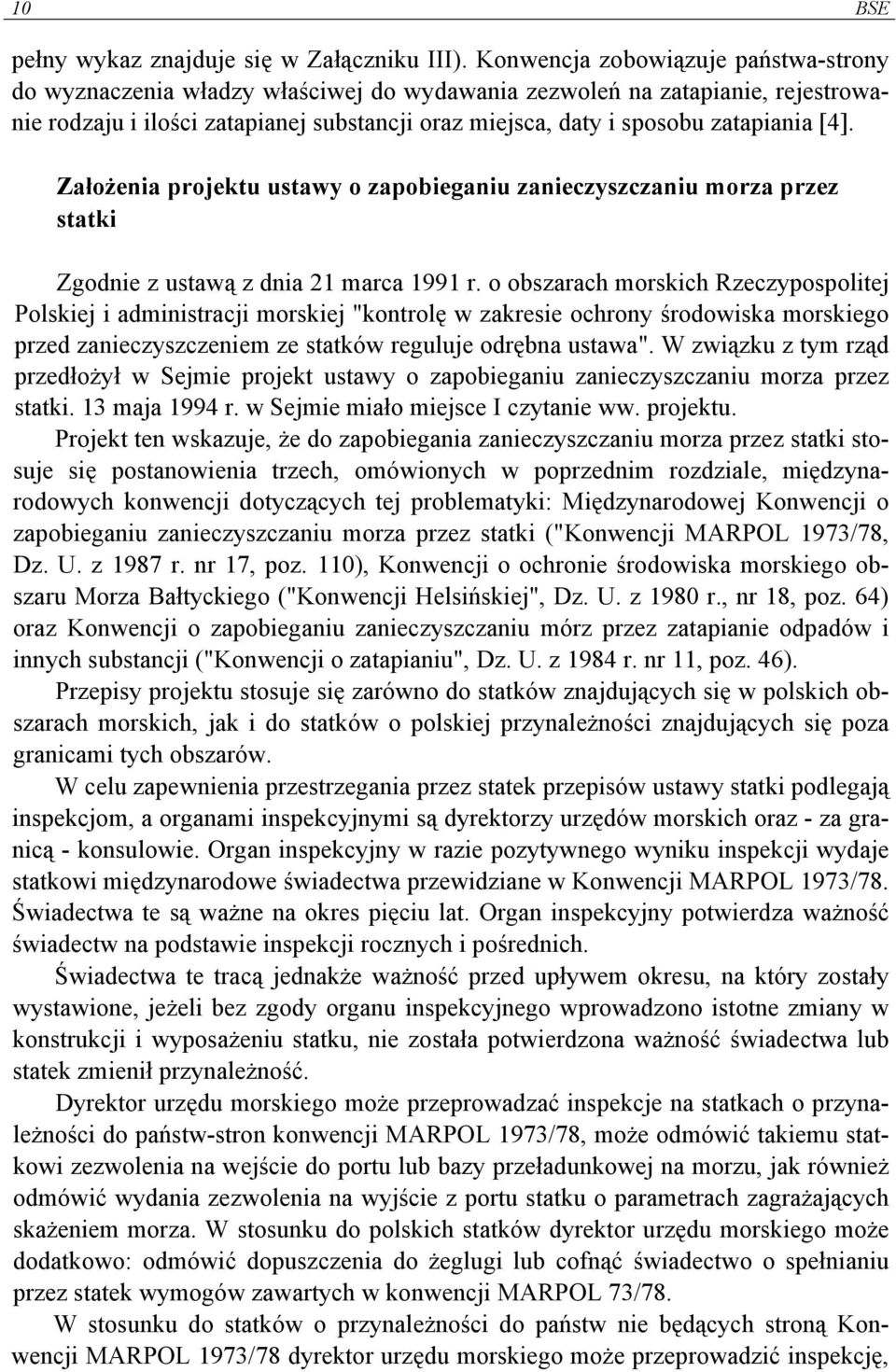 [4]. Założenia projektu ustawy o zapobieganiu zanieczyszczaniu morza przez statki Zgodnie z ustawą z dnia 21 marca 1991 r.