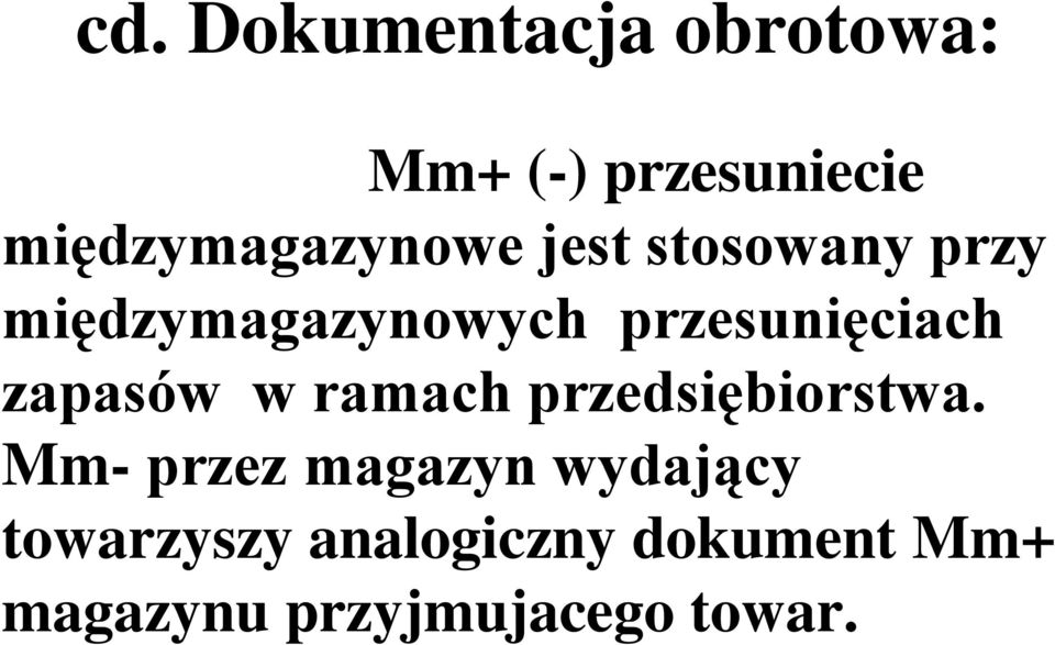 przesunięciach zapasów w ramach przedsiębiorstwa.