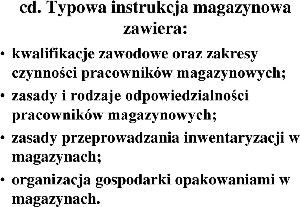 odpowiedzialności pracowników magazynowych; zasady przeprowadzania