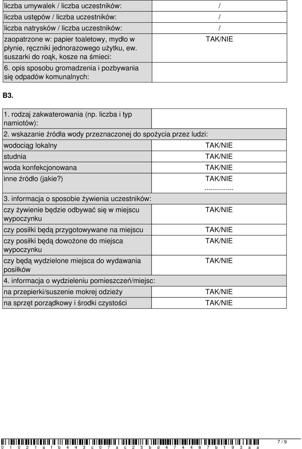 wskazanie źródła wody przeznaczonej do spożycia przez ludzi: wodociąg lokalny studnia woda konfekcjonowana inne źródło (jakie?) 3.