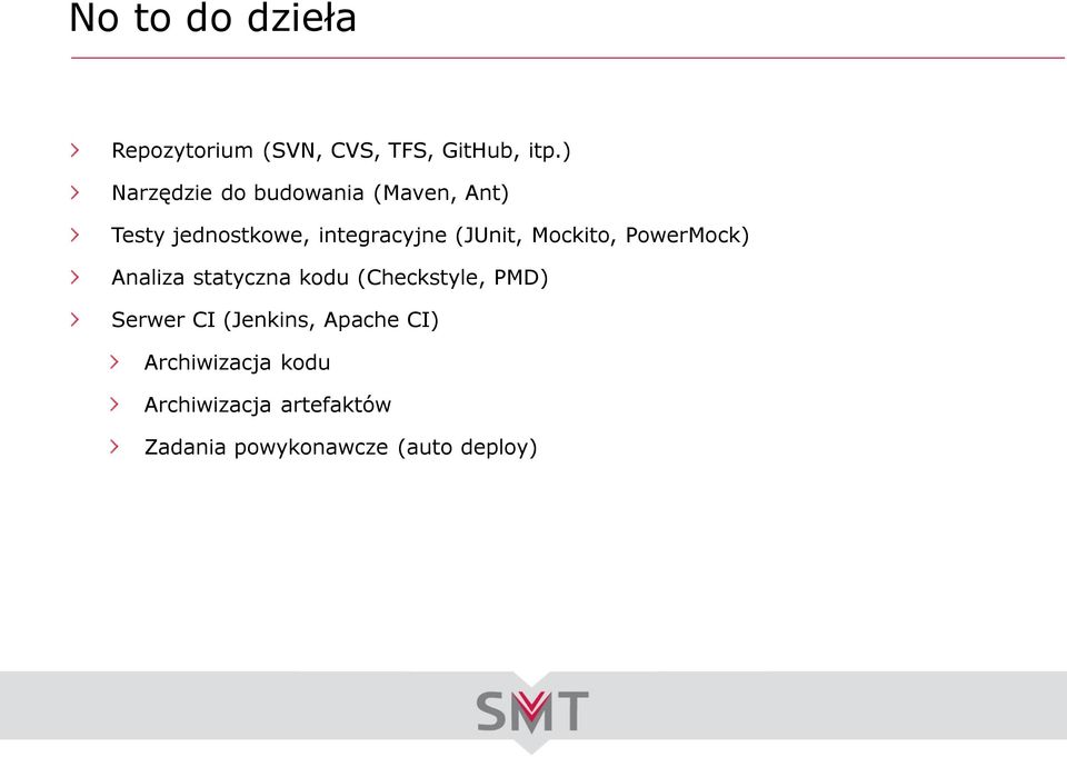 (JUnit, Mockito, PowerMock) Analiza statyczna kodu (Checkstyle, PMD) Serwer