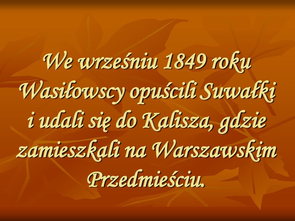 udali się do Kalisza, gdzie