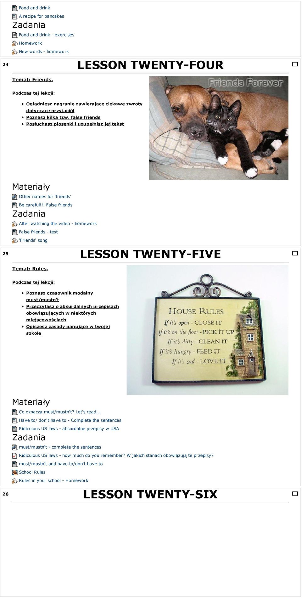 !! False friends After watching the video - homework False friends - test 'Friends' song 25 LESSON TWENTY-FIVE Temat: Rules.