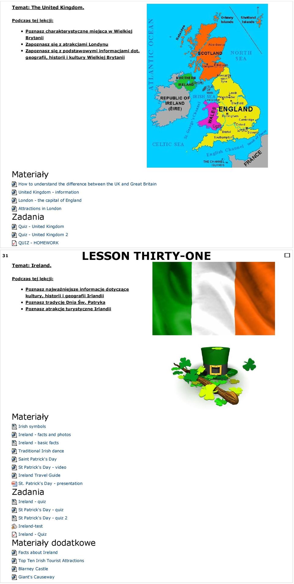 Quiz - United Kingdom Quiz - United Kingdom 2 QUIZ - HOMEWORK 31 LESSON THIRTY-ONE Temat: Ireland.