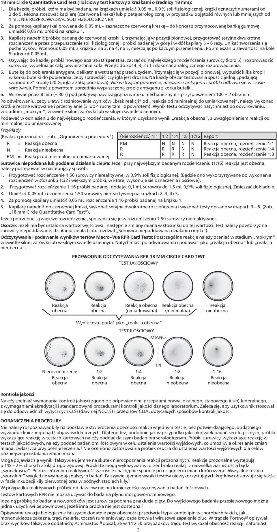 Można stosować kapilarę (czerwona kreska) lub pipetę serologiczną, w przypadku objętości równych lub mniejszych od 1 ml. NE ROZPROWADZAĆ SOL FZJOLOGCZNEJ! 2.