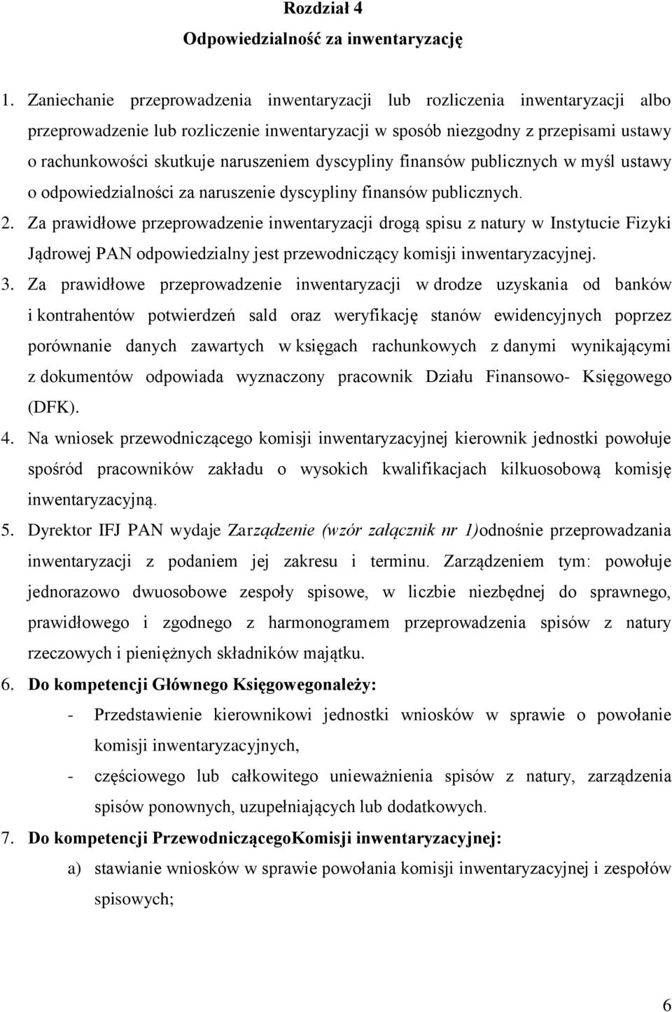 naruszeniem dyscypliny finansów publicznych w myśl ustawy o odpowiedzialności za naruszenie dyscypliny finansów publicznych. 2.