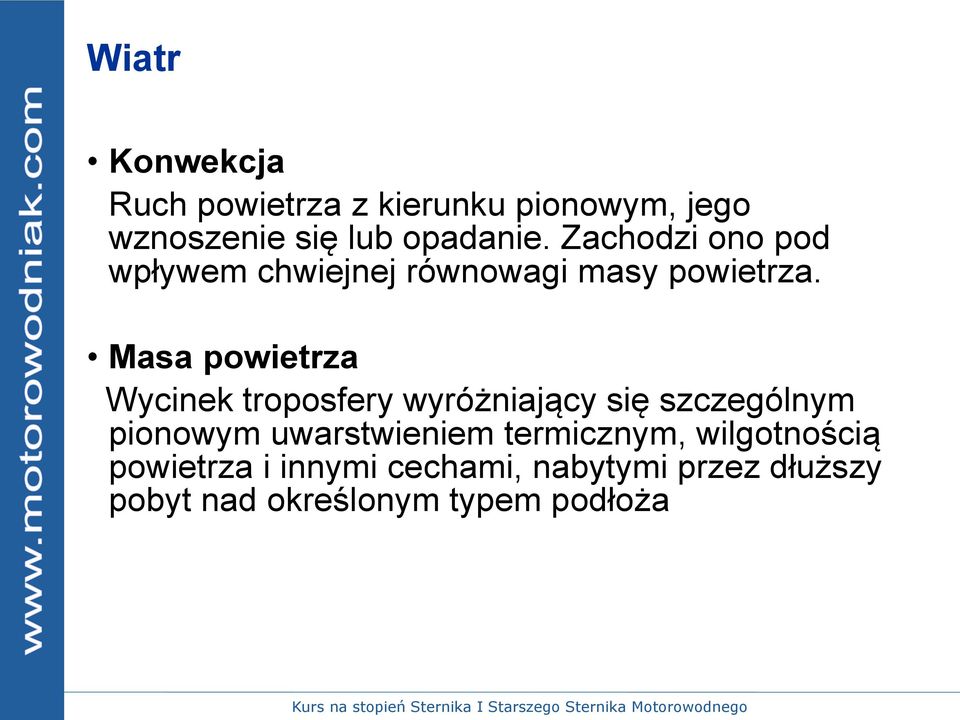 Masa powietrza Wycinek troposfery wyróżniający się szczególnym pionowym uwarstwieniem