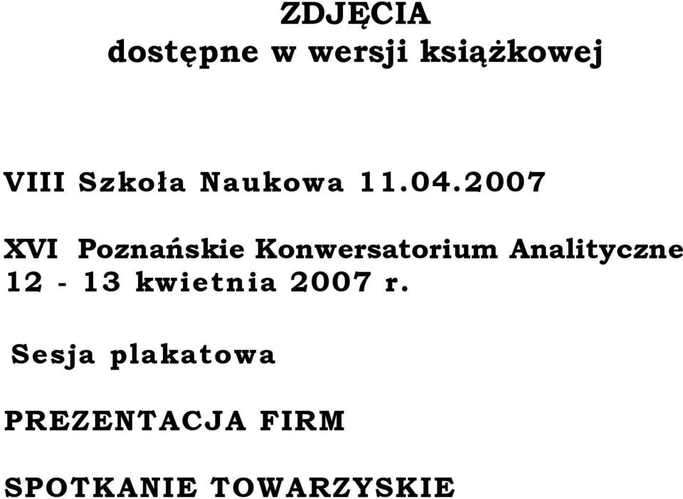 2007 XVI Poznańskie Konwersatorium Analityczne