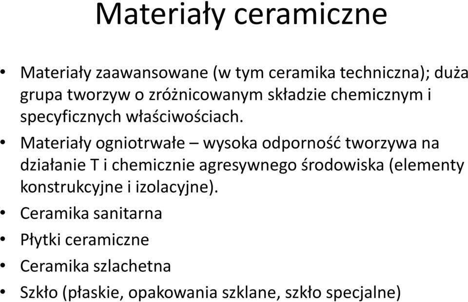 Materiały ogniotrwałe wysoka odporność tworzywa na działanie T i chemicznie agresywnego środowiska