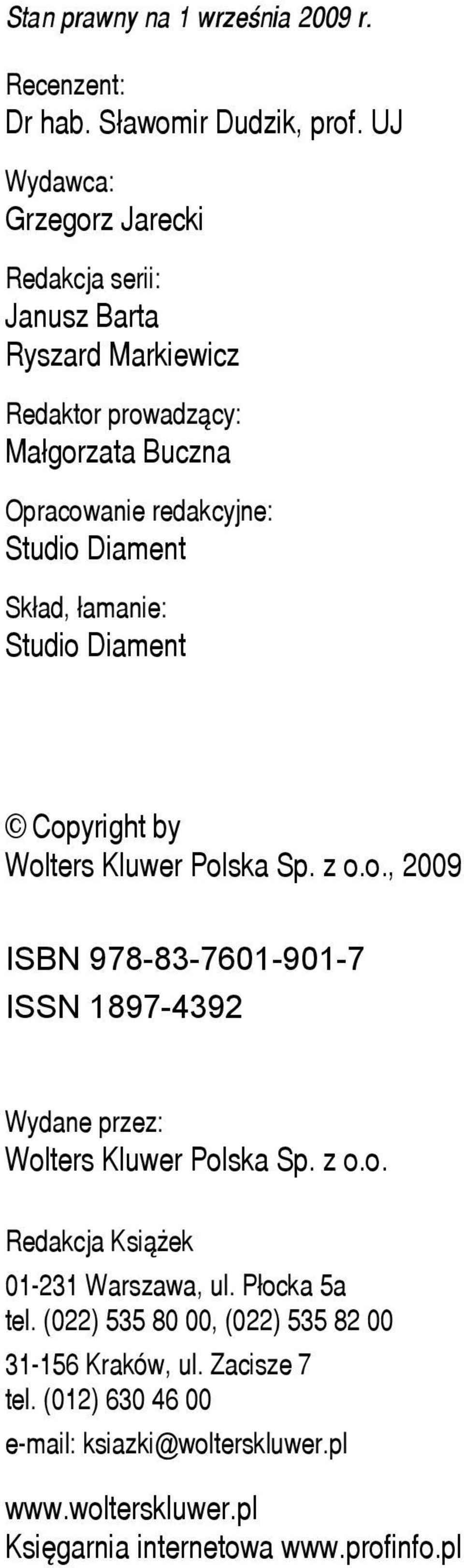 Sk³ad, ³amanie: Studio Diament Copyright by Wolters Kluwer Polska Sp. z o.o., 2009 ISBN 978-83-7601-901-7 ISSN 1897-4392 Wydane przez: Wolters Kluwer Polska Sp.