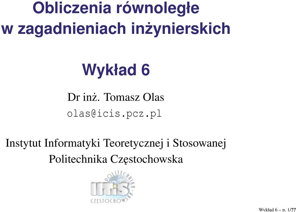 inżynierskich Wykład 6 Dr inż.