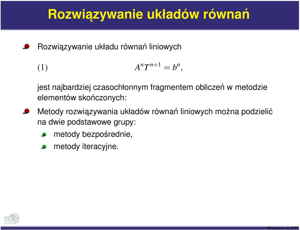 n+1 = b n, jest najbardziej czasochłonnym fragmentem obliczeń w metodzie