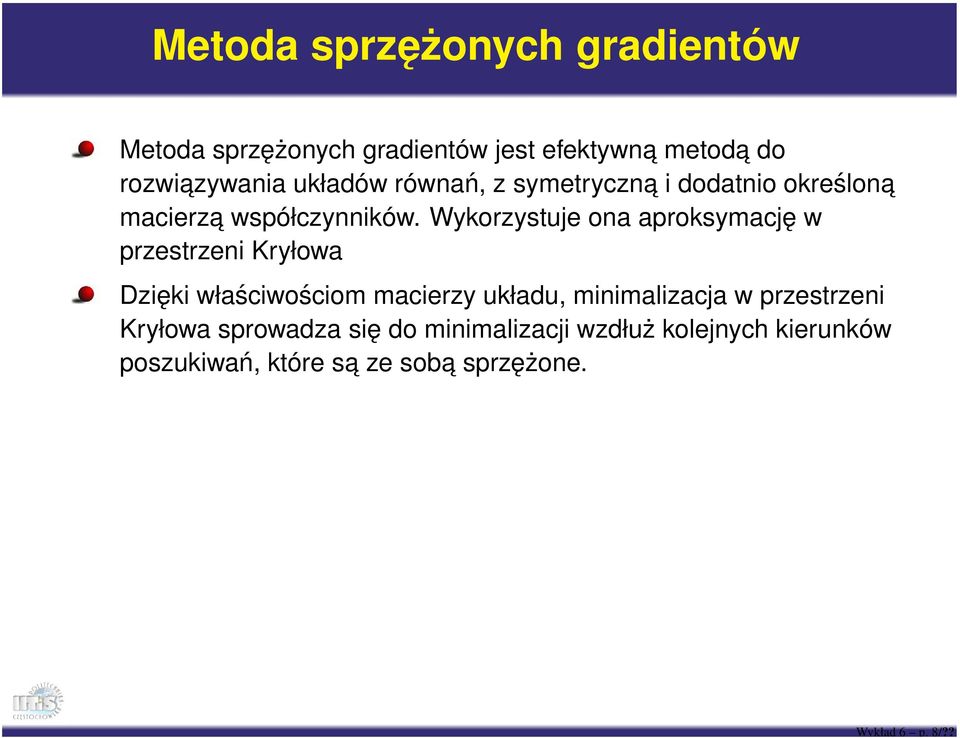 dodatnio określona macierza współczynników.