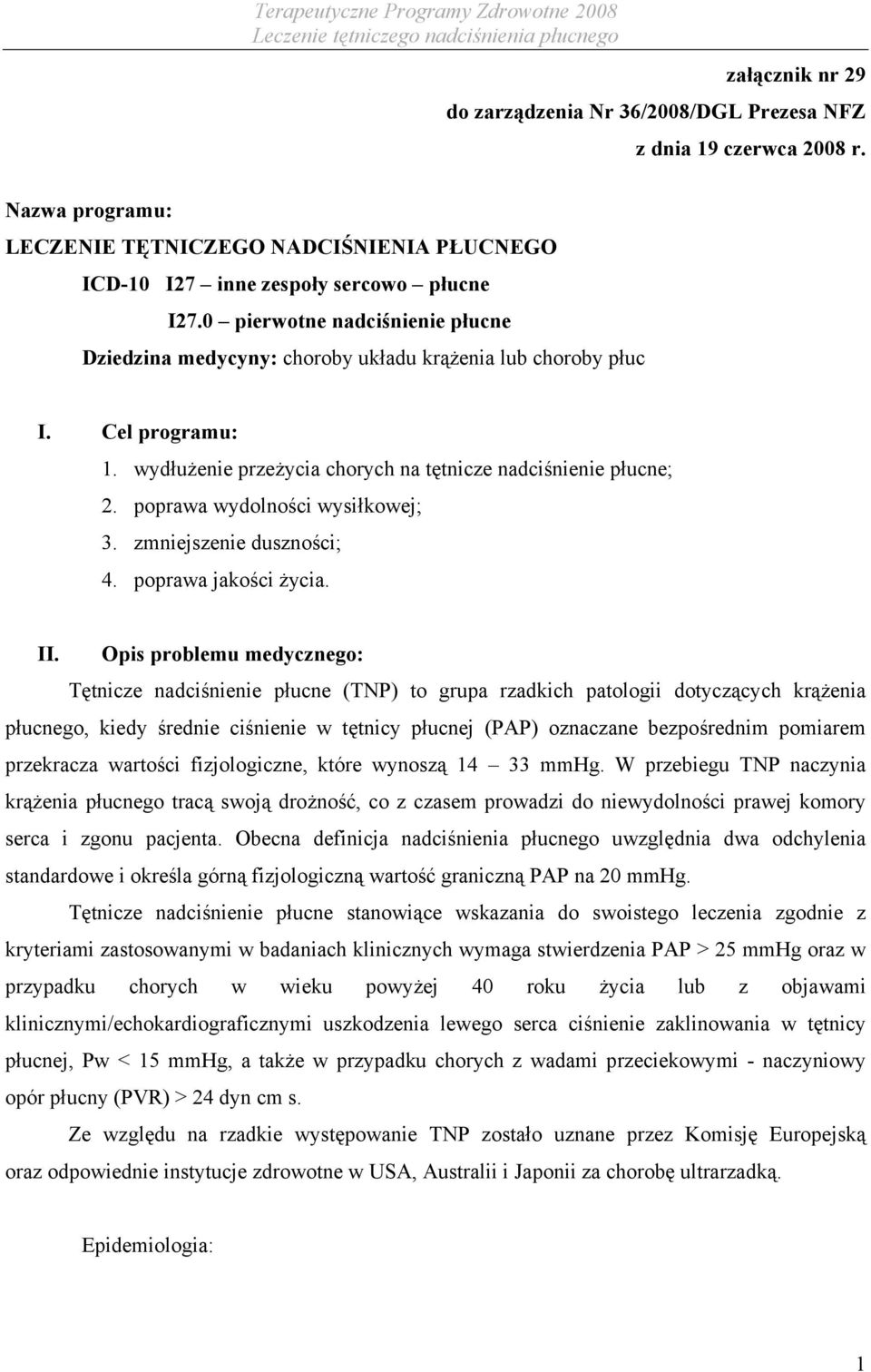 poprawa wydolności wysiłkowej; 3. zmniejszenie duszności; 4. poprawa jakości życia. II.