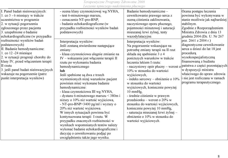 w sytuacji progresji choroby do klasy IV, przed włączeniem terapii II rzutu 3.