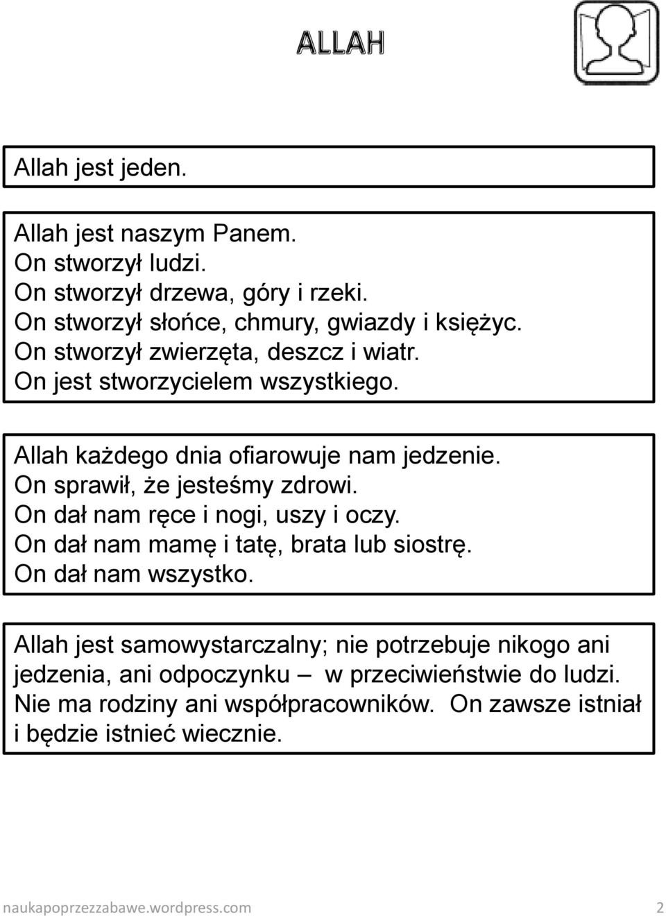 On dał nam ręce i nogi, uszy i oczy. On dał nam mamę i tatę, brata lub siostrę. On dał nam wszystko.