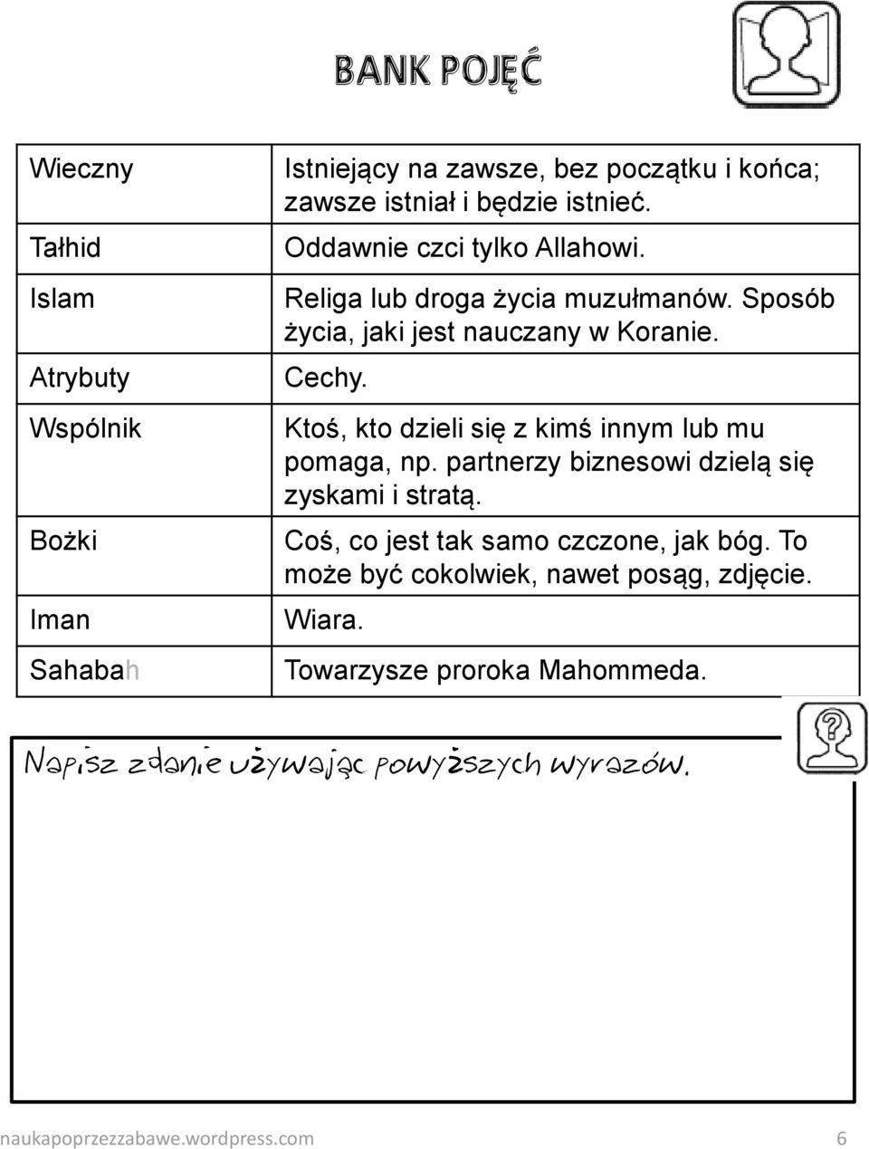 Ktoś, kto dzieli się z kimś innym lub mu pomaga, np. partnerzy biznesowi dzielą się zyskami i stratą. Coś, co jest tak samo czczone, jak bóg.